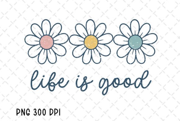 Download Life is Good Daisy Flower Inspirational - Inspiration Collection