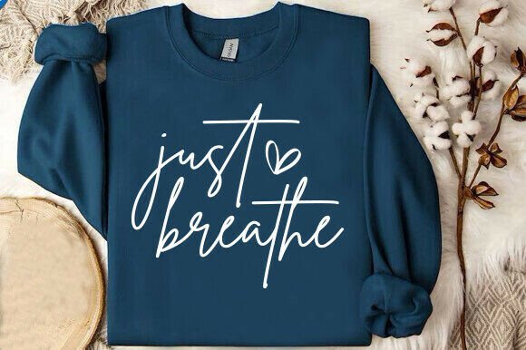 Download Just Breathe Inspirational Sublimation - Inspiration Collection